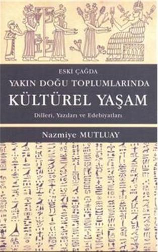 Eski Çağda Yakın Doğu Toplumlarında Kültürel Yaşam | Kitap Ambarı