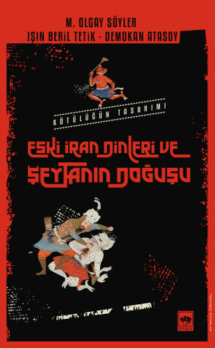 Eski İran Dinleri ve Şeytanın Doğuşu | Kitap Ambarı