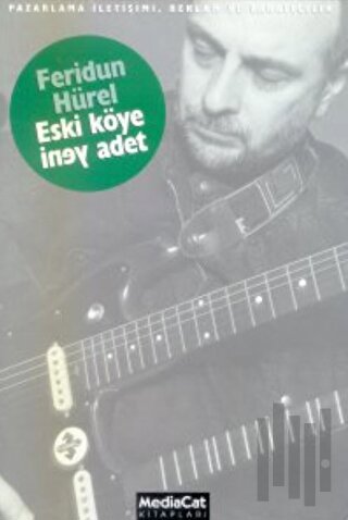 Eski Köye Yeni Adet Pazarlama İletişimi, Reklam ve Yaratıcılık