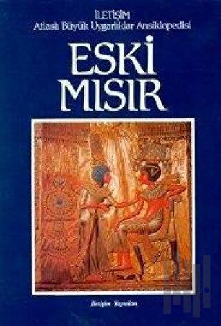 Eski Mısır - Atlaslı Büyük Uygarlıklar Ansiklopedisi 2 (Ciltli)