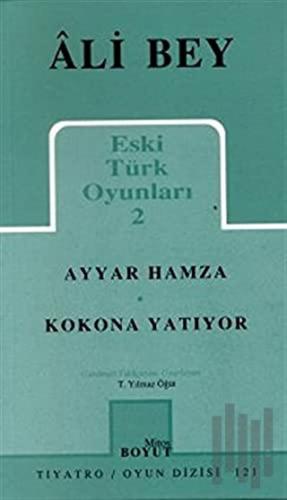 Eski Türk Oyunları 2 Ayyar Hamza / Kokona Yatıyor
