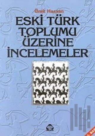 Eski Türk Toplumu Üzerine İncelemeler