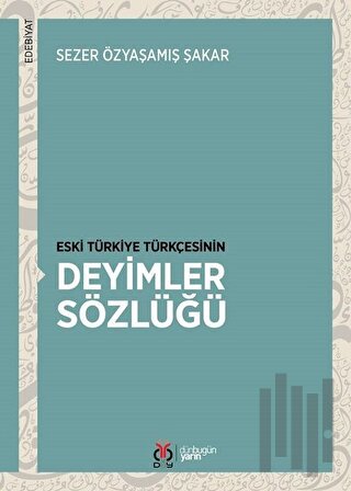 Eski Türkiye Türkçesinin Deyimler Sözlüğü