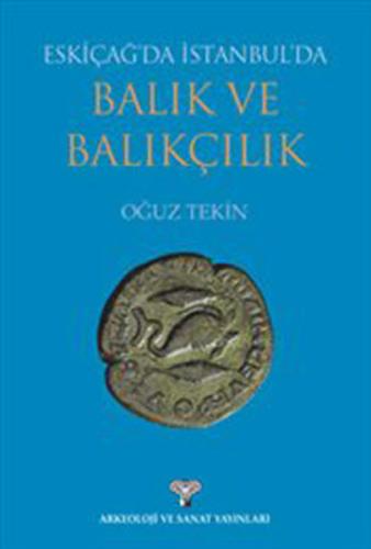 Eskiçağ'da İstanbul'da Balık ve Balıkçılık | Kitap Ambarı