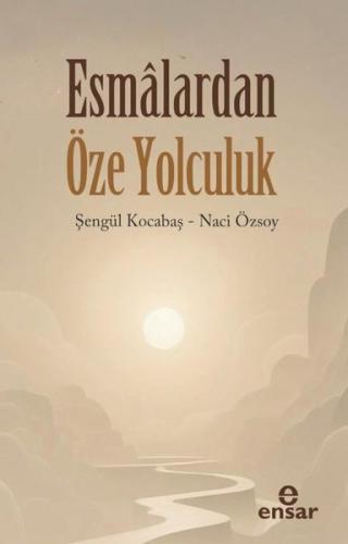 Esmalardan Öze Yolculuk