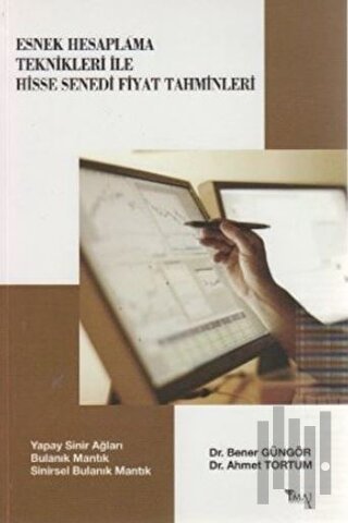 Esnek Hesaplama Teknikleri ile Hisse Senedi Fiyat Tahminleri
