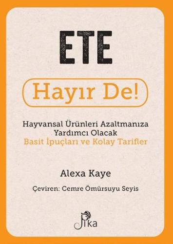 Ete Hayır De! Hayvansal Ürünleri Azaltmanıza Yardımcı Olacak Basit İpuçları ve Kolay Tarifler