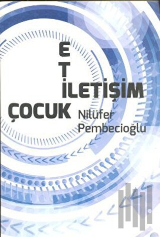 Etik - İletişim - Çocuk