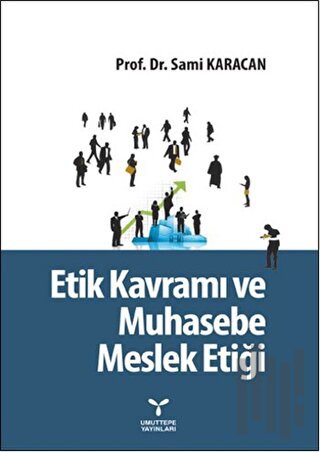 Etik Kavramı ve Muhasebe Meslek Etiği