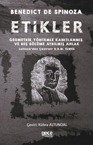 Etikler-Geometrik Yöntemle Kanıtlanmış ve Beş Bölüme Ayrılmış Ahlak