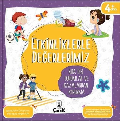 Etkinliklerle Değerlerimiz - Sıra Dışı Durumlar ve Kazalardan Korunma 4+