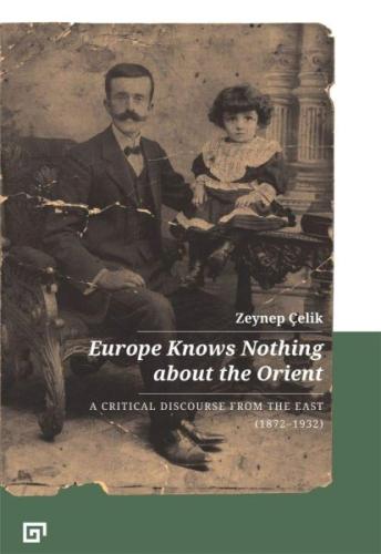 Europe Knows Nothing About The Orient | Kitap Ambarı