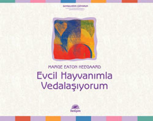 Evcil Hayvanımla Vedalaşıyorum | Kitap Ambarı