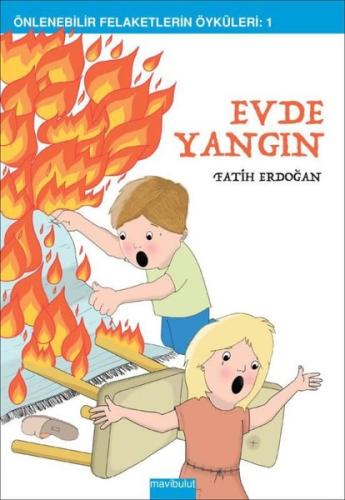 Evde Yangın - Önlenebilir Felaketlerin Öyküleri 1 | Kitap Ambarı