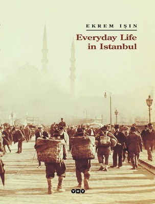 Everyday Life in İstanbul (Ciltli)