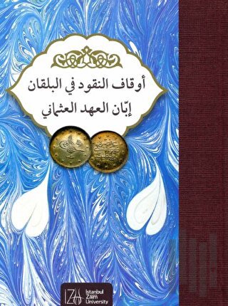 Evkaf'ul-nukud Fi'l-balkan İbbani'l-ahdi'l-osmani (Ciltli)