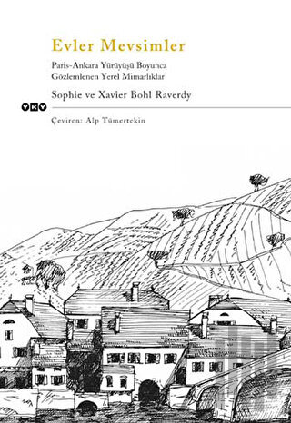 Evler Mevsimler Paris-Ankara Yürüyüşü Boyunca Gözlemlenen Yerel Mimarlıklar