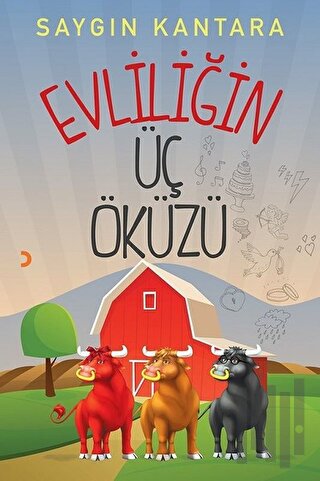 Evliliğin Üç Öküzü