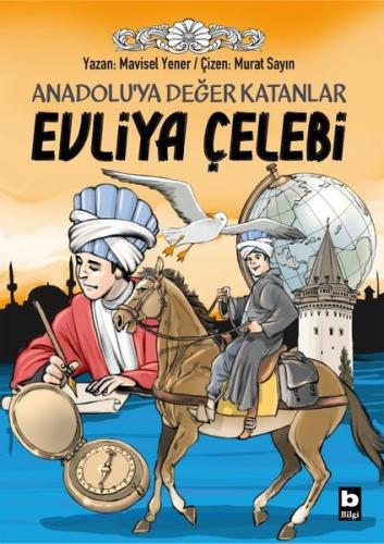 Evliya Çelebi: Anadolu'ya Değer Katanlar | Kitap Ambarı