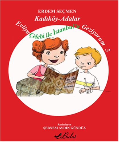 Evliya Çelebi ile İstanbul’u Geziyorum 5 / Kadıköy-adalar | Kitap Amba