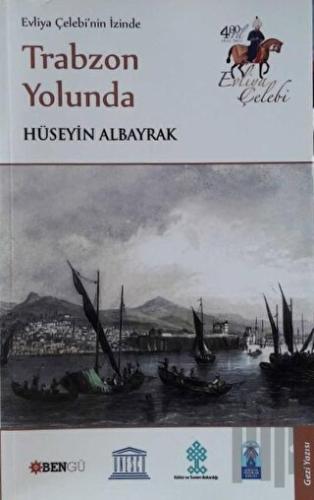 Evliya Çelebi’nin İzinde Trabzon Yolunda