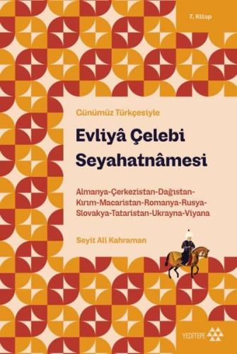Evliya Çelebi Seyahatnamesi - Günümüz Türkçesiyle 7. Kitap