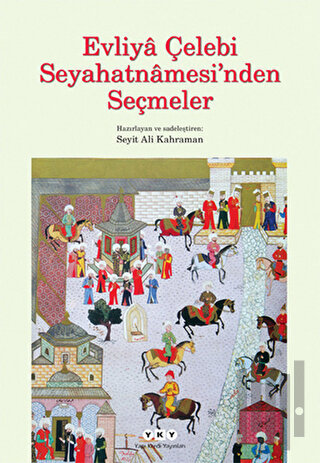 Evliya Çelebi Seyahatnamesi’nden Seçmeler