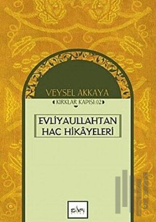 Evliyaullahtan Hac Hikayeleri