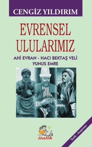 Evrensel Ulularımız: Ahi Evran - Hacı Bektaş Veli - Yunus Emre