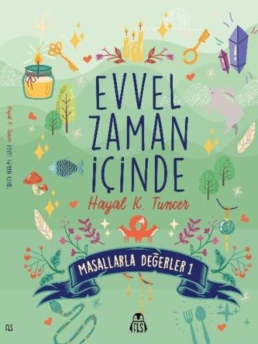 Evvel Zaman İçinde - Masallarla Değerler 1 | Kitap Ambarı