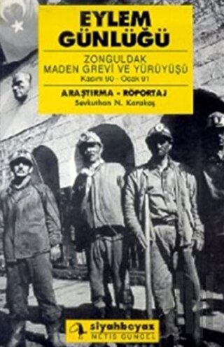 Eylem Günlüğü: Zonguldak Maden Grevi ve Yürüyüşü Kasım 90-Ocak 91