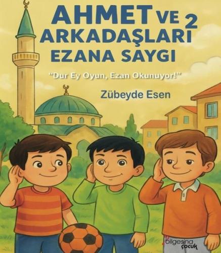Ezana Saygı - Ahmet ve Arkadaşları 2 | Kitap Ambarı