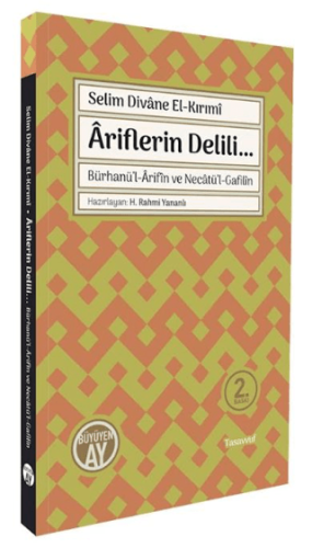 Bürhanü'l - Arifın ve Necatü'l - Gafilın - Ariflerin Delili...