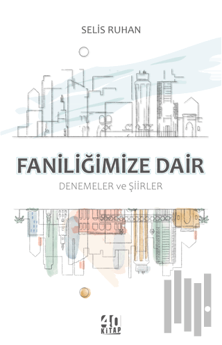 Faniliğimize Dair Denemeler ve Şiirler | Kitap Ambarı