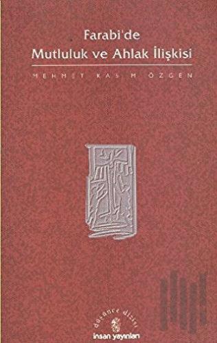 Farabi’de Mutluluk ve Ahlak İlişkisi