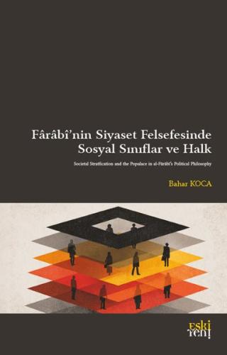 Farabi'nin Siyaset Felsefesinde Sosyal Sınıflar ve Halk | Kitap Ambarı