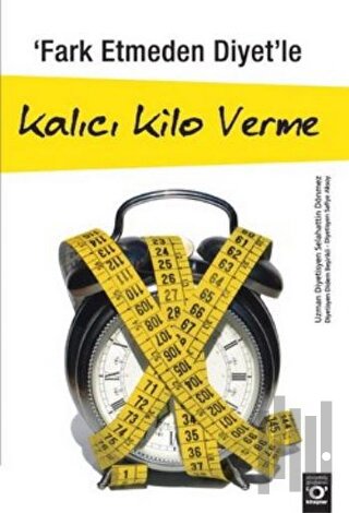 Fark Etmeden Diyet’le Kalıcı Kilo Verme | Kitap Ambarı