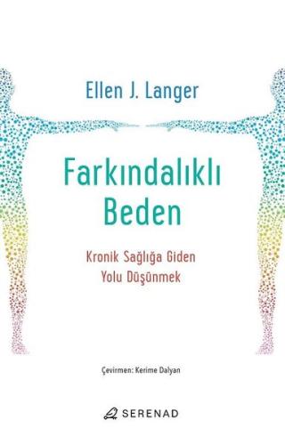 Farkındalıklı Beden - Kronik Sağlığa Giden Yolu Düşünmek