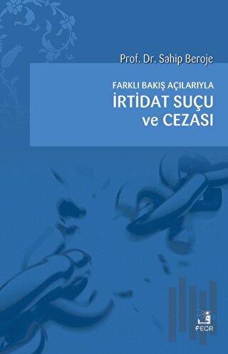 Farklı Bakış Açılarıyla İrtidat Suçu ve Cezası