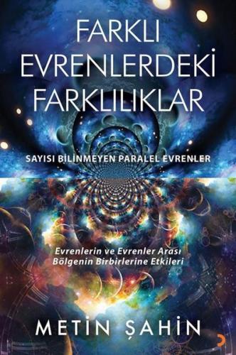 Farklı Evrenlerdeki Farklılıklar - Sayısı Bilinmeyen Paralel Evrenler