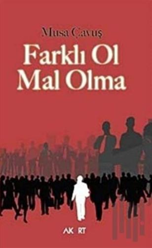 Farklı Ol Mal Olma