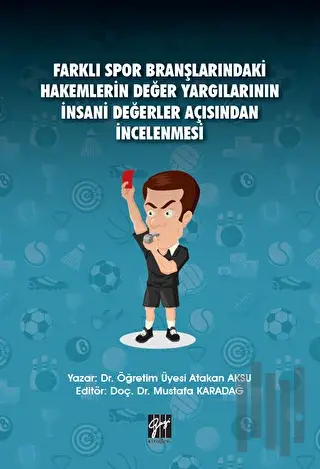 Farklı Spor Branşlarındaki Hakemlerin Değer Yargılarının İnsani Değerler Açısından İncelenmesi