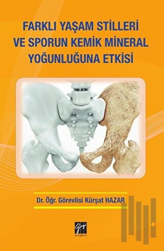 Farklı Yaşam Stilleri ve Sporun Kemik Mineral Yoğunluğuna Etkisi