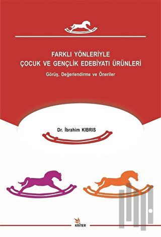 Farklı Yönleriyle Çocuk ve Gençlik Edebiyatı Ürünleri