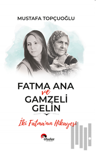 Fatma Ana ve Gamzeli Gelin
