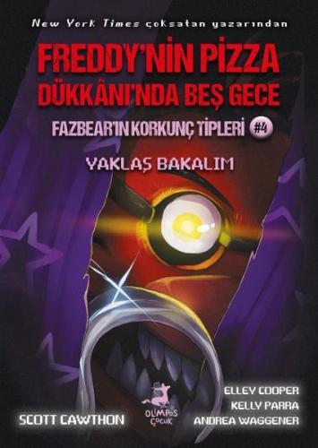 Fazbear'ın Korkunç Tipleri 4 - Yaklaş Bakalım - Freddy'nin Pizza Dükkanı'nda Beş Gece