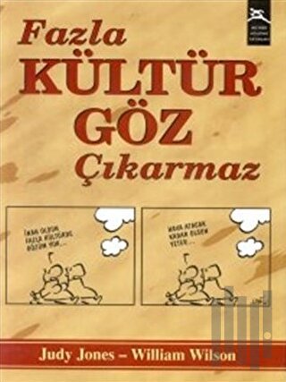 Fazla Kültür Göz Çıkarmaz
