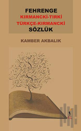Fehrenge Kırmancki-Tırki /  Türkçe -Kırmancki Sözlük