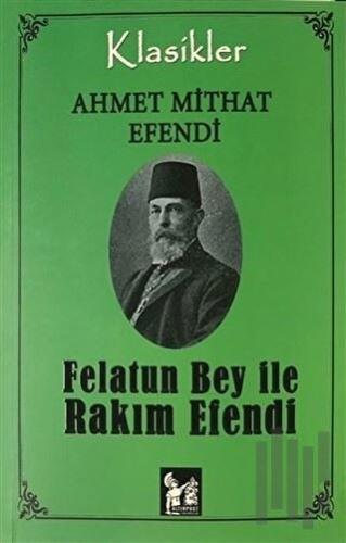 Felatun Bey İle Rakım Efendi | Kitap Ambarı