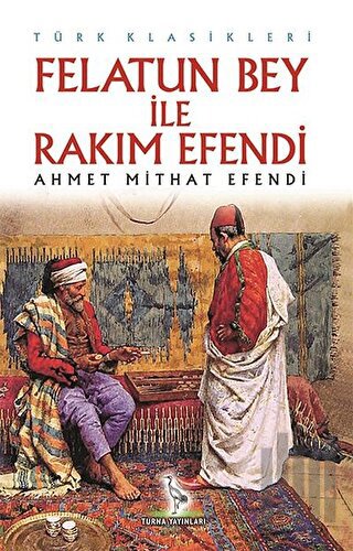 Felatun Bey ile Rakım Efendi | Kitap Ambarı